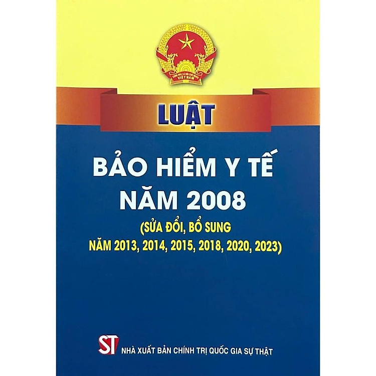 Luật Bảo Hiểm Y Tế Năm 2008 (Sửa Đổi, Bổ Sung Năm 2103, 2014, 2015, 2018, 2020, 2023)