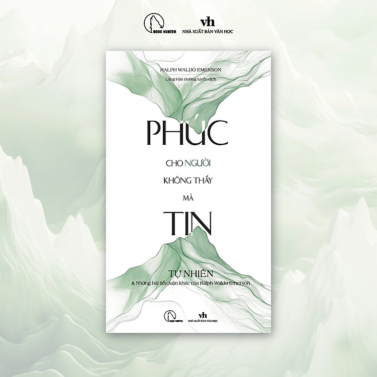 Phúc cho người không thấy mà tin – Ralph Waldo Emerson - Ảnh 3