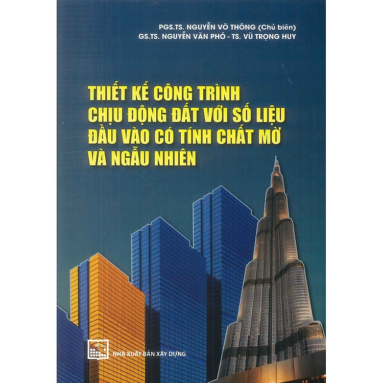 Thiết Kế Công Trình Chịu Động Đất Với Số Liệu Đầu Vào Có Tính Chất Mờ Và Ngẫu Nhiên (XD)