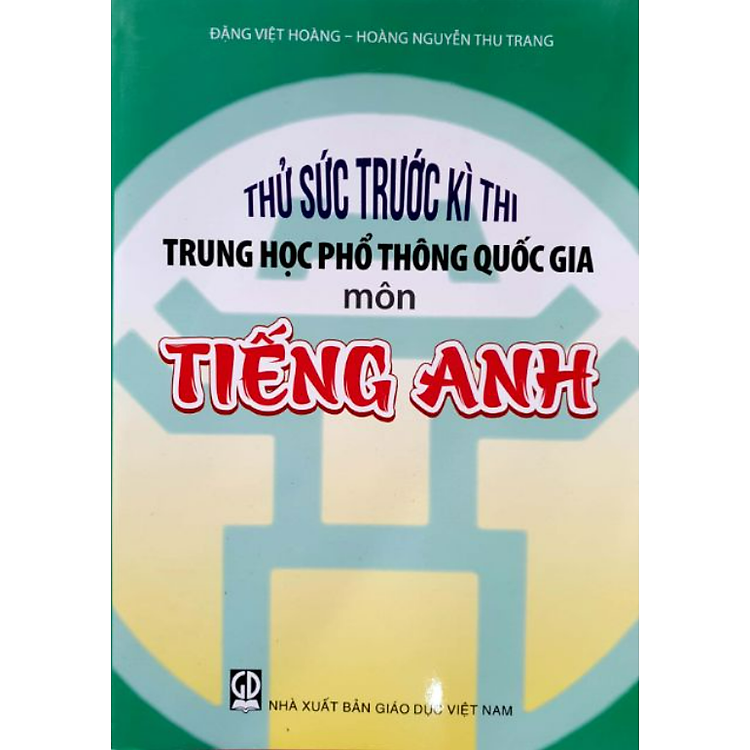 Thử Sức Trước Kì Thi Trung Học Phổ Thông Quốc Gia Môn Tiếng Anh
