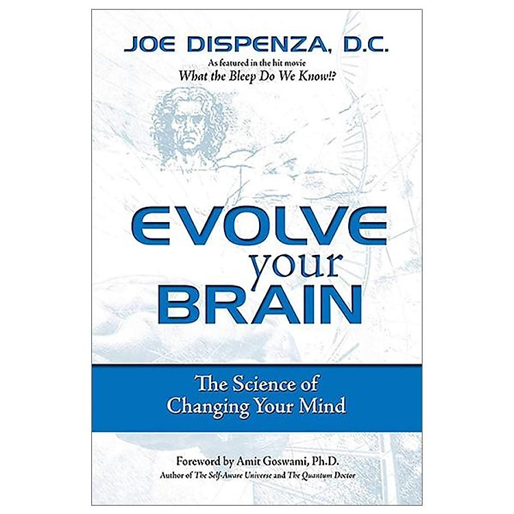 Evolve Your Brain: The Science Of Changing Your Mind