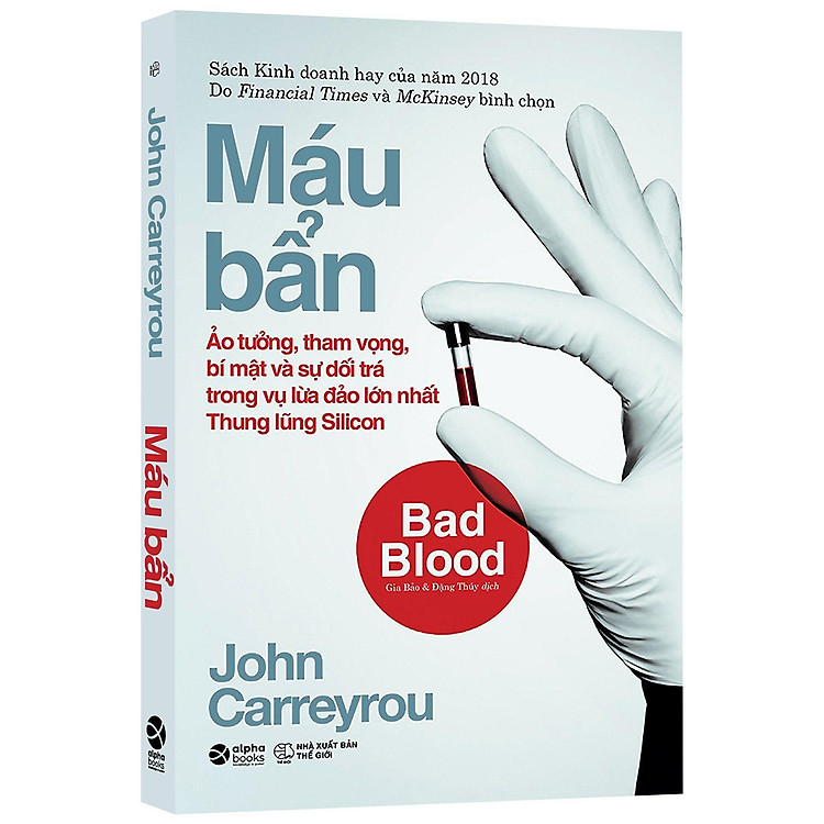 Sách - Máu Bẩn - Ảo tưởng, tham vọng, bí mật và sự dối trá trong vụ lừa đảo lớn nhất Thung lũng Silicon