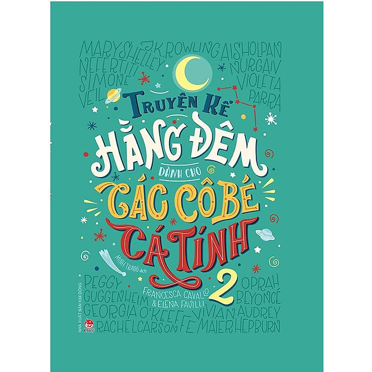 Truyện Kể Hằng Đêm Dành Cho Các Cô Bé Cá Tính 2 - 100 Người Phụ Nữ Truyền Cảm Hứng (Tái Bản 2019)