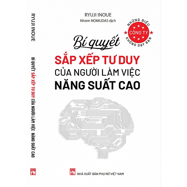 Những Điều Công Ty Không Dạy Bạn: Bí Quyết Sắp Xếp Tư Duy Của Người Làm Việc Năng Suất Cao