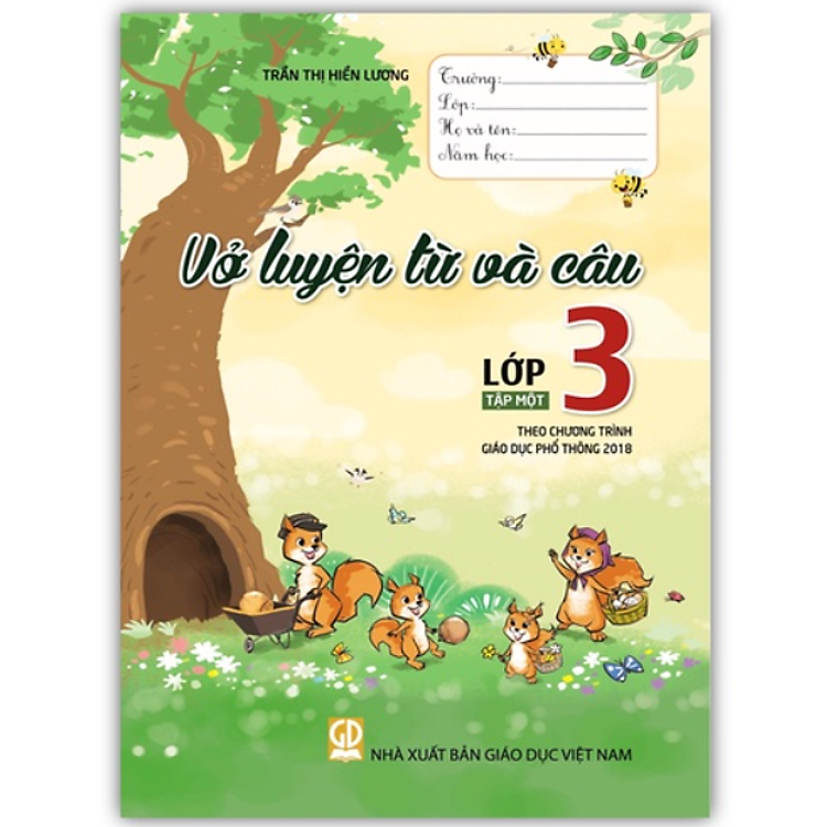 Vở Luyện Từ và Câu Lớp 3 – Tập 1 (Theo Chương Trình Giáo Dục Phổ Thông 2018)