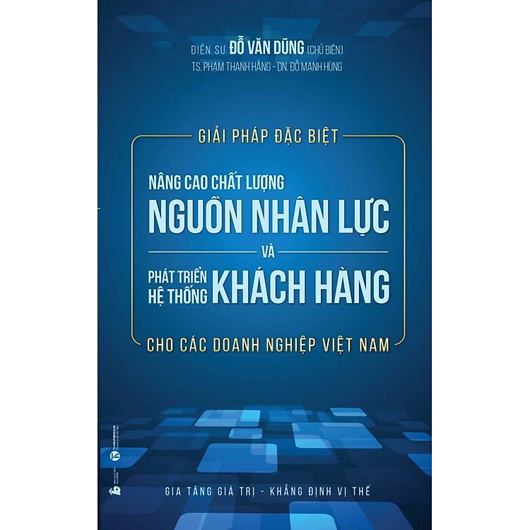 Giải pháp đặc biệt nâng cao chất lượng nguồn nhân lực và phát triển hệ thống khách hàng cho các doanh nghiệp Việt Nam