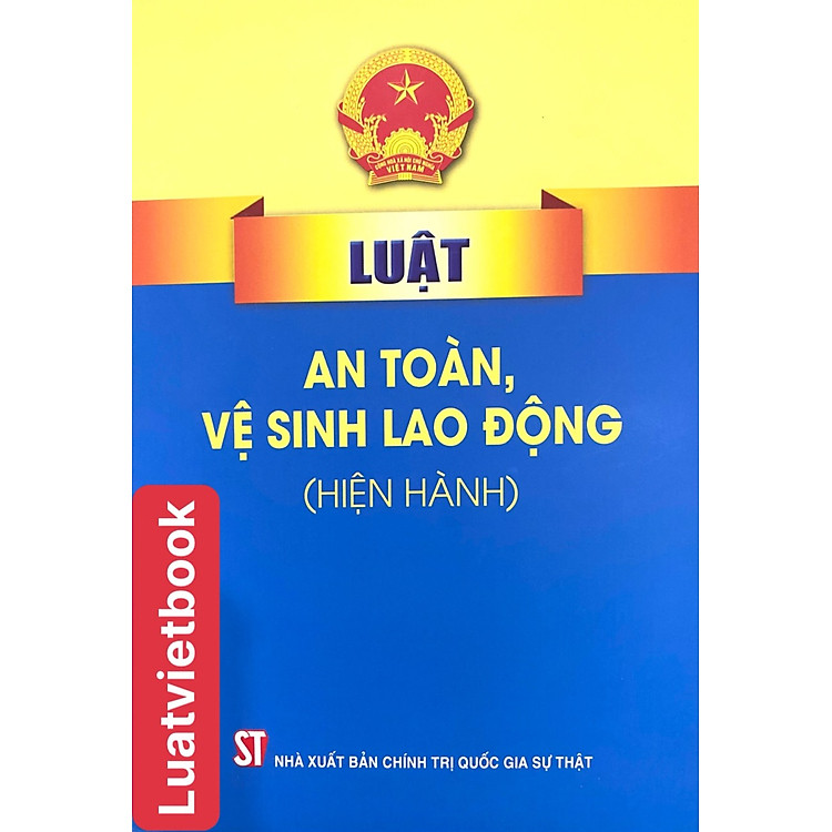 Luật An Toàn, Vệ Sinh Lao Động (hiện hành)
