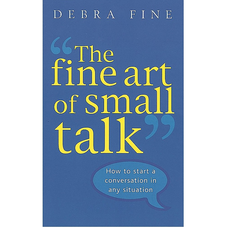 The Fine Art Of Small Talk: How to start a conversation in any situation