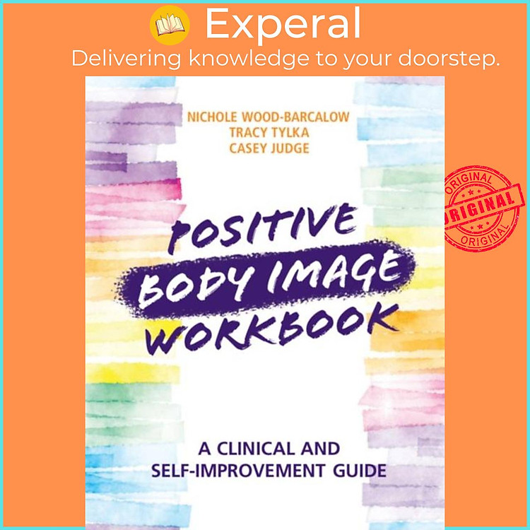 Sách - Positive Body Image Workbook - A Clinical and Self-Improvement G by Nichole Wood-Barcalow (UK edition, paperback)