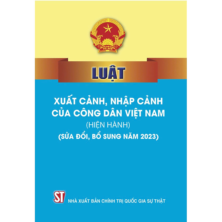 Luật xuất cảnh, nhập cảnh của công dân Việt Nam (hiện hành) (sửa đổi, bổ sung năm 2023)