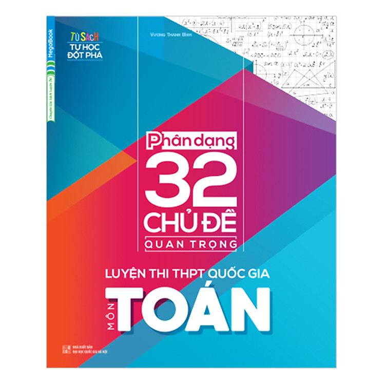 Sách Phân Dạng 32 Chủ Đề Quan Trọng
Luyện Thi Thpt Quốc Gia Môn Toán