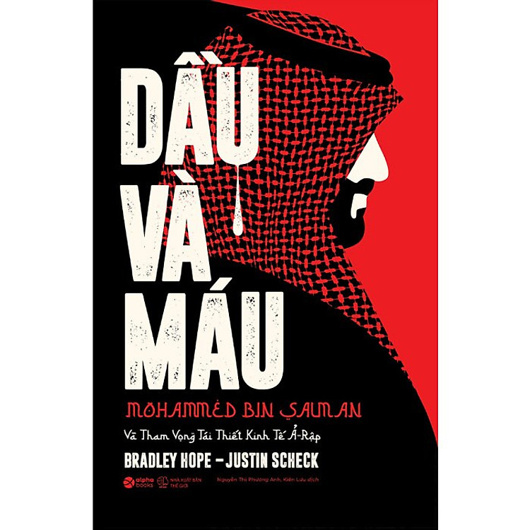 Dầu Và Máu - Mohammed Bin Salman Và Tham Vọng Tái Thiết Kinh Tế Ả-Rập - Ảnh 4