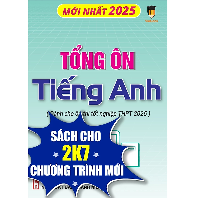 Sách 25 Bộ Đề, Tổng Ôn Thi 2025 Môn Tiếng Anh