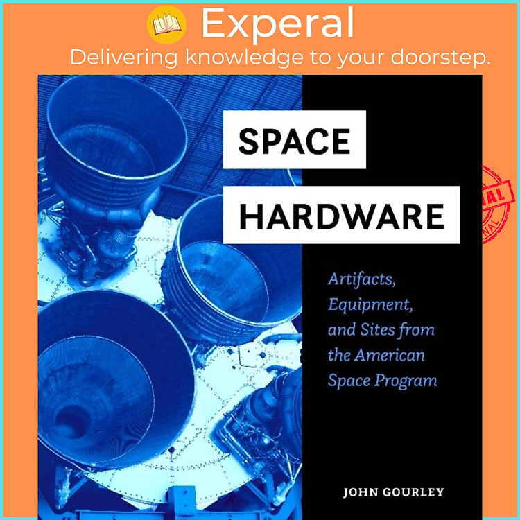 Sách - Space Hardware - Artifacts, Equipment, and Sites from the American Space by John Gourley (UK edition, hardcover)