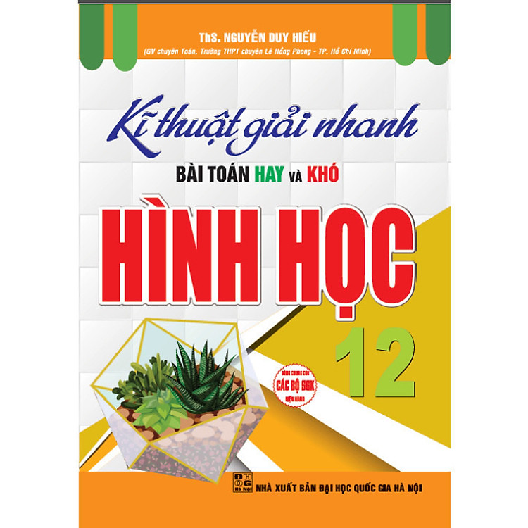 Kĩ Thuật Giải Nhanh Bài Toán Hay & Khó Hình Học 12