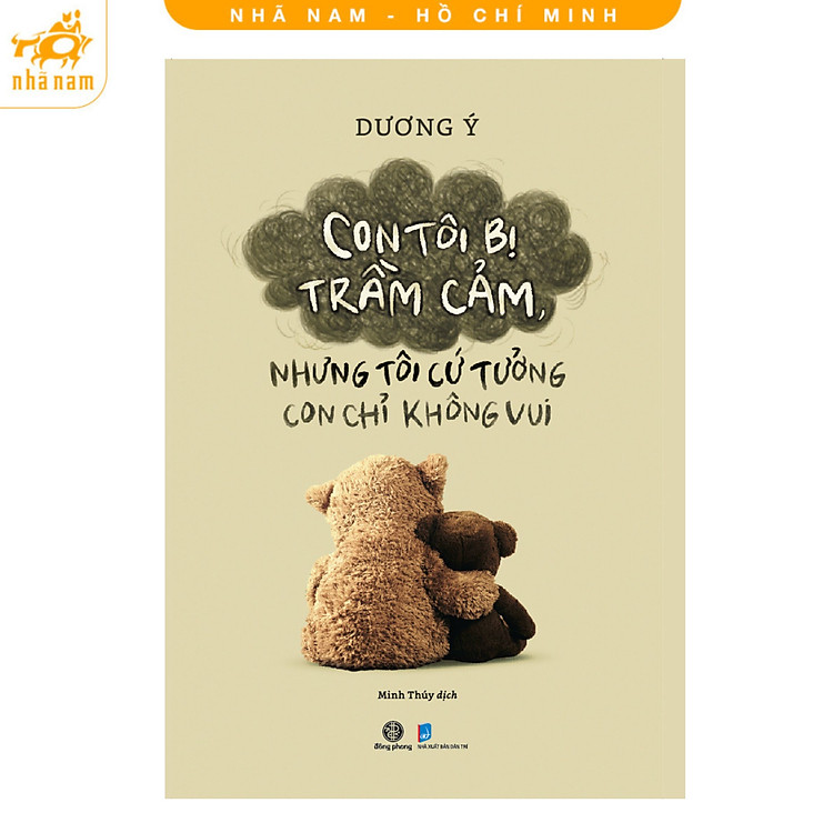 Sách - Con tôi bị trầm cảm, nhưng tôi cứ tưởng con chỉ không vui (Nhã Nam HCM)