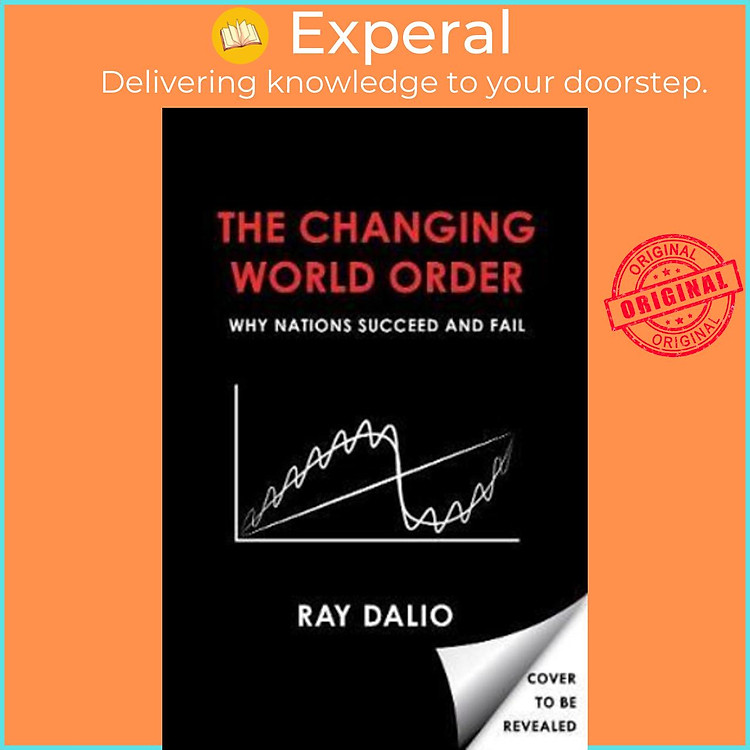 Sách - Changing World Order : Why Nations Succeed or Fail by Ray Dalio (UK edition, hardcover)