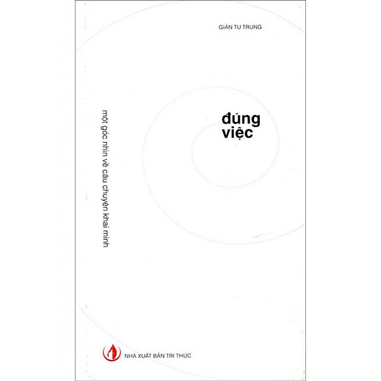 Đúng Việc – Một Góc Nhìn Về Câu Chuyện Khai Minh (Tái bản năm 2018)