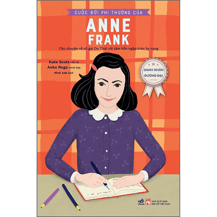 Danh Nhân Đương Đại – Cuộc Đời Phi Thường Của Anne Frank
