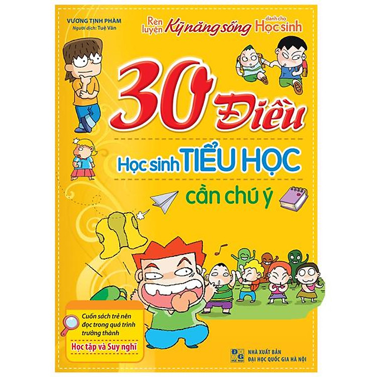 Rèn Luyện Kỹ Năng Sống Dành Cho Học Sinh - 30 Điều Học Sinh Tiểu Học Cần Chú Ý (Tái Bản)