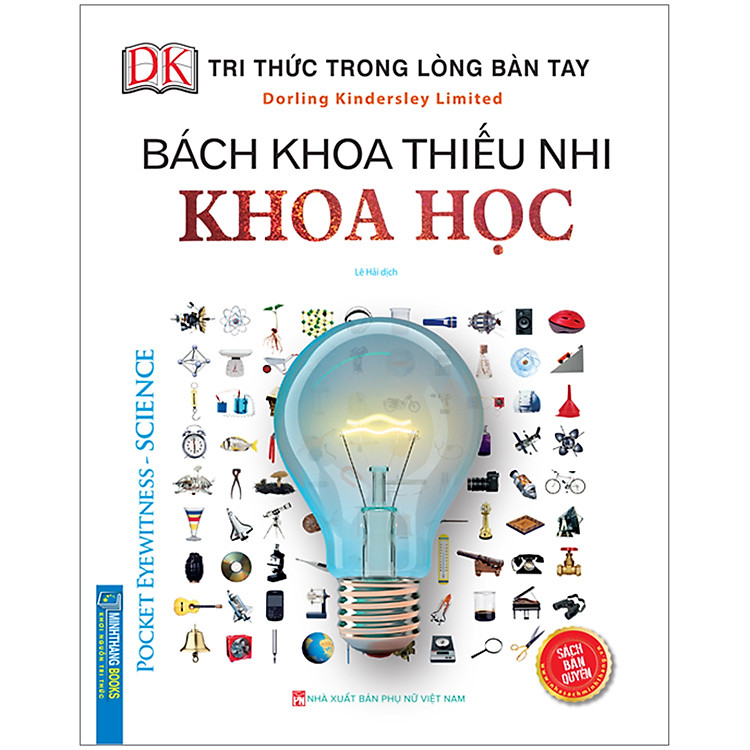 Sách Tri Thức Trong Lòng Bàn Tay - Bách Khoa Thiếu Nhi Khoa Học (Tái Bản)