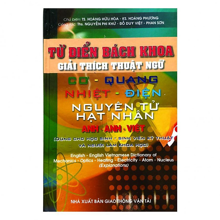 Từ Điển Bách Khoa Gỉai Thích Thuật Ngữ Cơ - Quang - Nhiệt - Điện - Nguyên Tử Hạt Nhân - Anh - Anh Việt