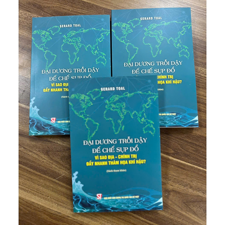 Đại Dương Trỗi Dậy Đế Chế Sụp Đổ - Vì Sao Địa Chính Trị Đẩy Nhanh Thảm Họa Khí Hậu?