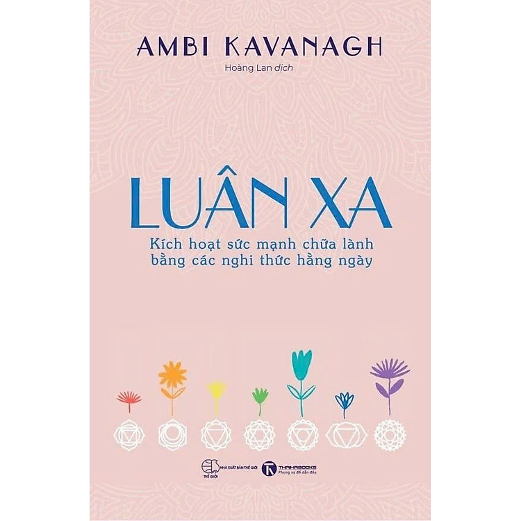 LUÂN XA - Kích Hoạt Sức Mạnh Chữa Lành Bằng Các Nghi Thức Hằng Ngày - Ambi Kavanagh (bìa mềm)
