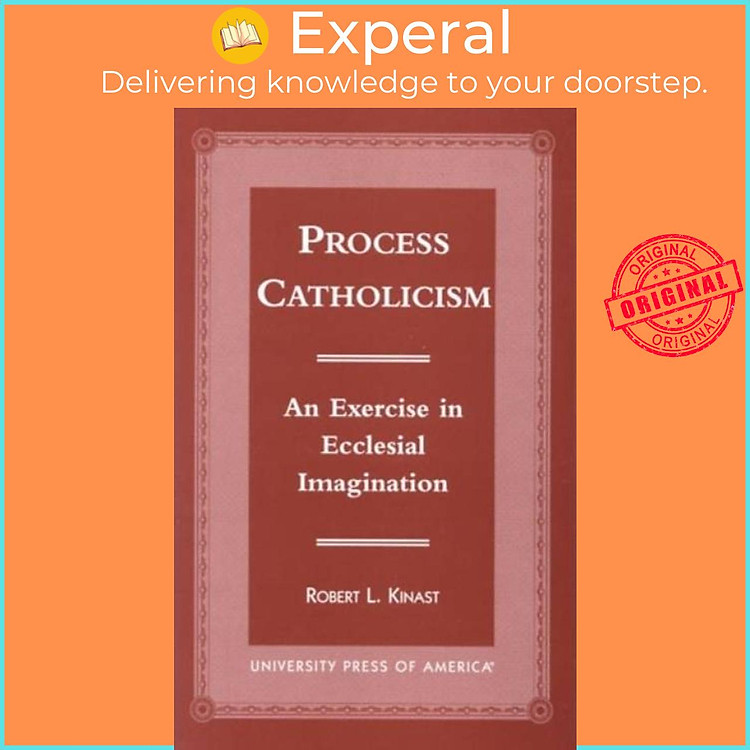 Sách - Process Catholicism - An Exercise in Ecclesial Imagination by Robert L. Kinast (UK edition, paperback)