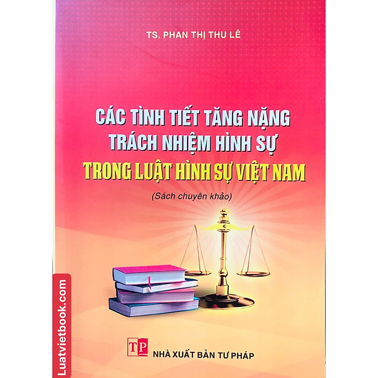 Các Tình Tiết Tăng Nặng Trách Nhiệm Hình Sự Trong Luật Hình Sự Việt Nam