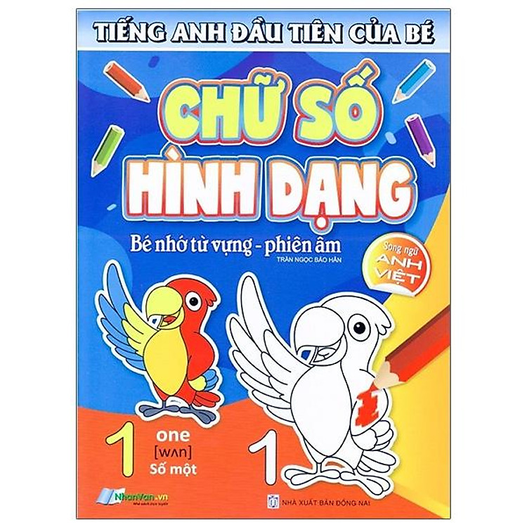 Tiếng Anh Đầu Tiên Của Bé – Chữ Số Hình Dạng (Song Ngữ Anh Việt)
