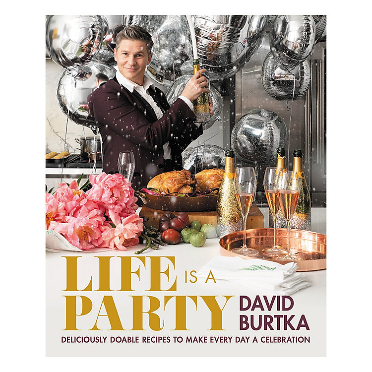 Sách Life Is A Party: Deliciously Doable Recipes To Make Every Day A Celebration