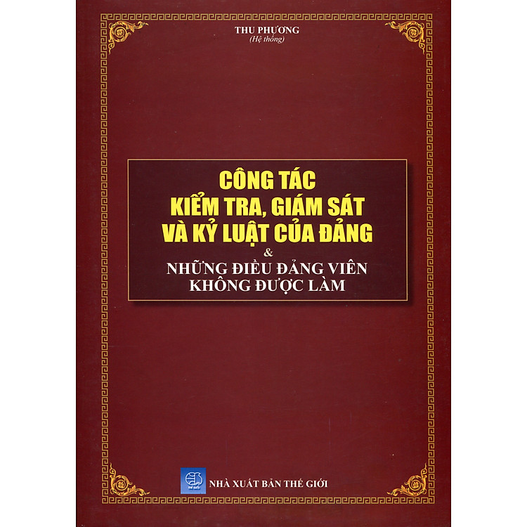 Công Tác Kiểm Tra, Giám Sát, Kỷ Luật Đảng Qua Các Nhiệm Kỳ Đại Hội