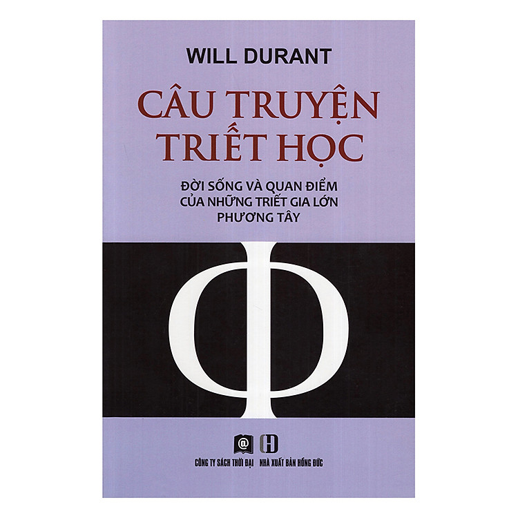 Sách Câu Chuyện Triết Học - Đời Sống Và Quan Điểm Của Những Triết Gia Lớn Phương Tây