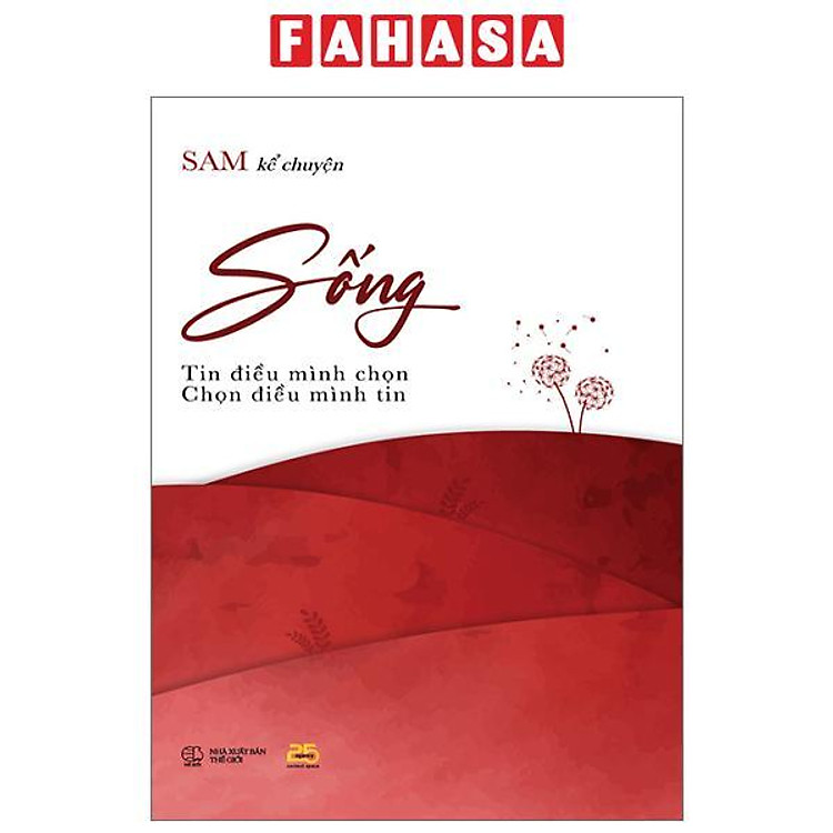 Sống – Tin Điều Mình Chọn, Chọn Điều Mình Tin