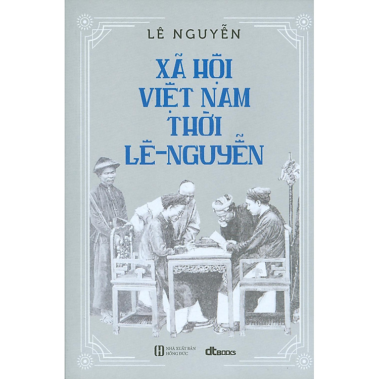 Xã Hội Việt Nam Thời Lê - Nguyễn - Ảnh 3
