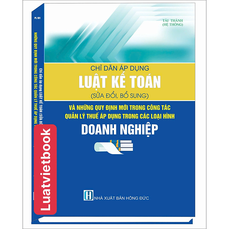 Chỉ Dẫn Áp Dụng Luật Kế Toán (Sửa đổi, bổ sung) Và Những Quy Định Mới Trong Công Tác Quản Lý Thuế Áp Dụng Trong Các Loại Hình Doanh Nghiệp