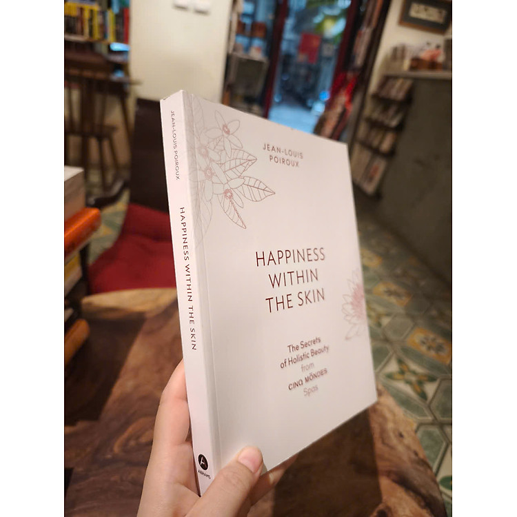 Happiness Within the Skin: The Secrets of Holistic Beauty - Ảnh 4