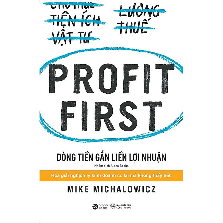 Profit First – Dòng Tiền Gắn Liền Lợi Nhuận (Tái bản năm 2023)