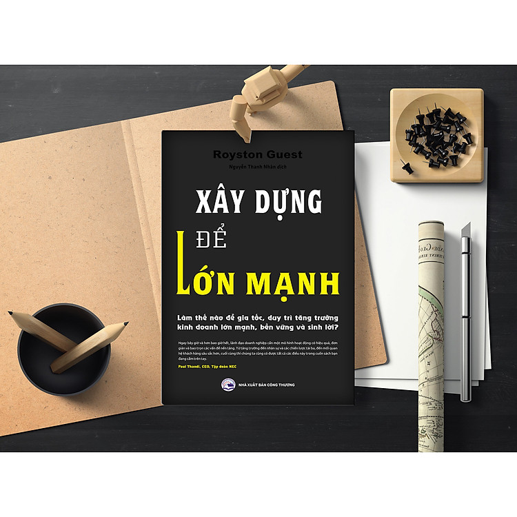 Xây Dựng Để Lớn Mạnh - Cẩm Nang Giúp Công Ty Tăng Trưởng và Sinh Lời