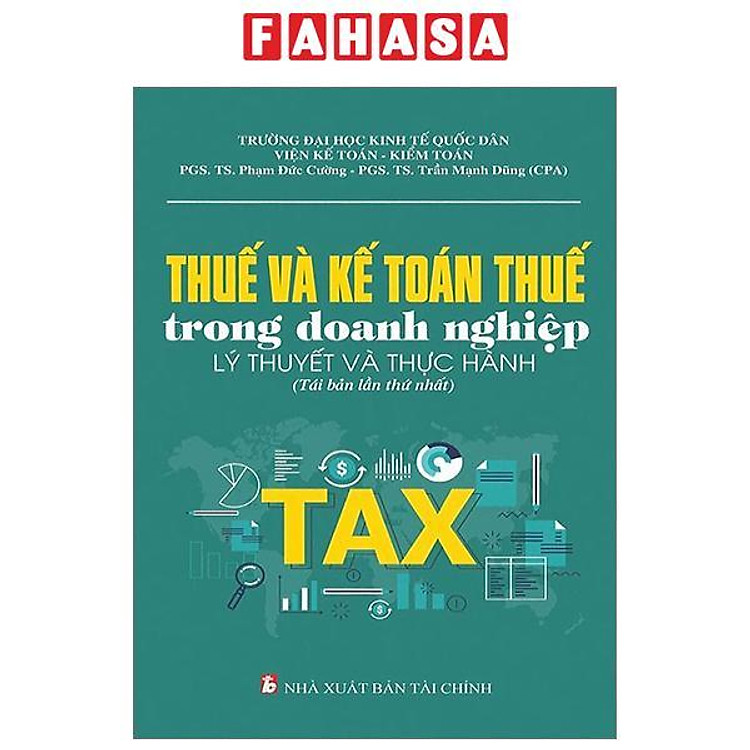 Thuế Và Kế Toán Thuế Trong Doanh Nghiệp – Lý Thuyết Và Thực Hành (Tái Bản 2023)