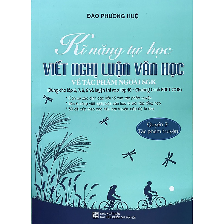 Kĩ Năng Tự Học Viết Nghị Luận Văn Học Về Tác Phẩm Ngoài SgK (Quyển 2 Tác Phẩm Truyện)