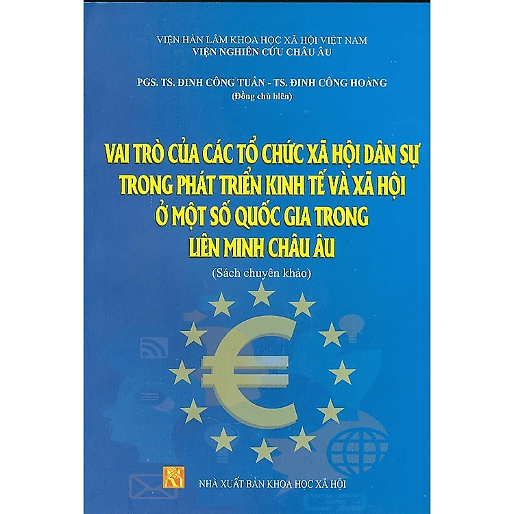 Sách - Vai trò của các tổ chức xã hội dân sự trong phát triển kinh tế và xã hội ở một số quốc gia trong liên minh châu Âu (sách chuyên khảo)