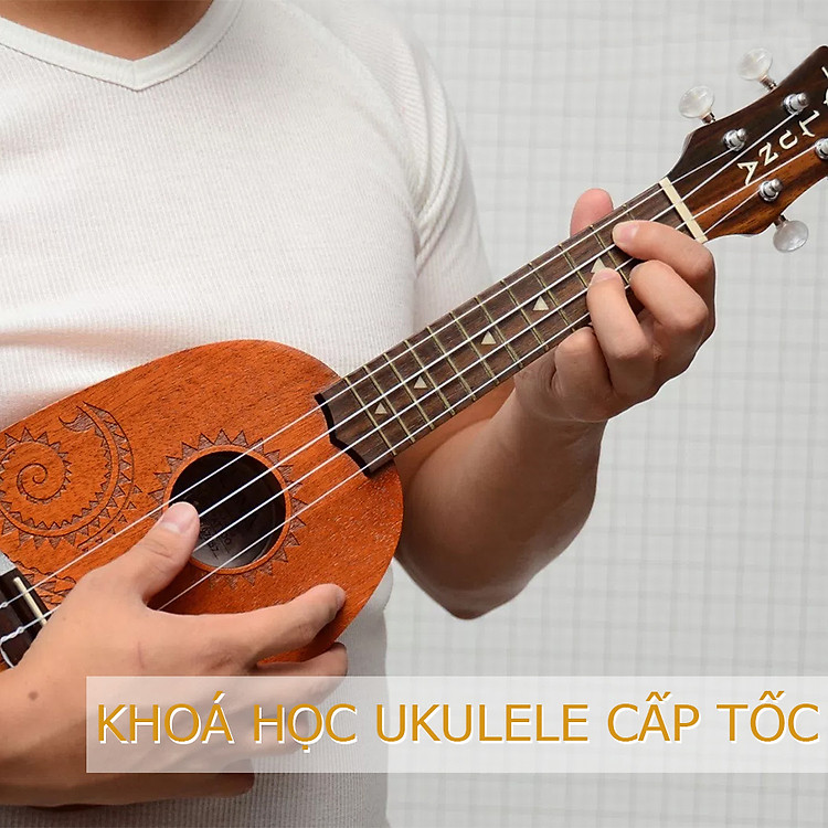 Khóa Học Ukulele Cấp Tốc