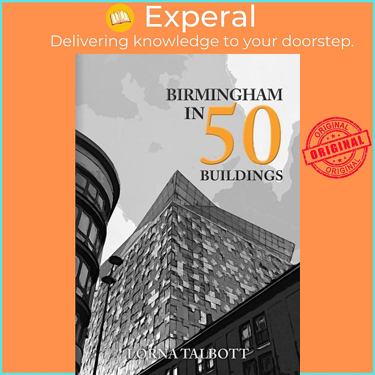 Sách - Birmingham in 50 Buildings by Lorna Talbott (UK edition, paperback)