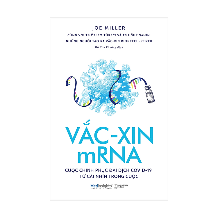 Vắc-xin mRNA: Cuộc Chinh Phục Đại Dịch Covid-19 Từ Cái Nhìn Trong Cuộc