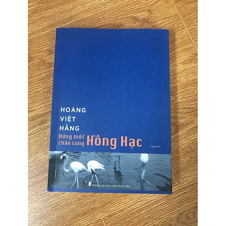 Đứng Một Chân Cùng Hồng Hạc - Hoàng Việt Hằng (Tạp Bút)