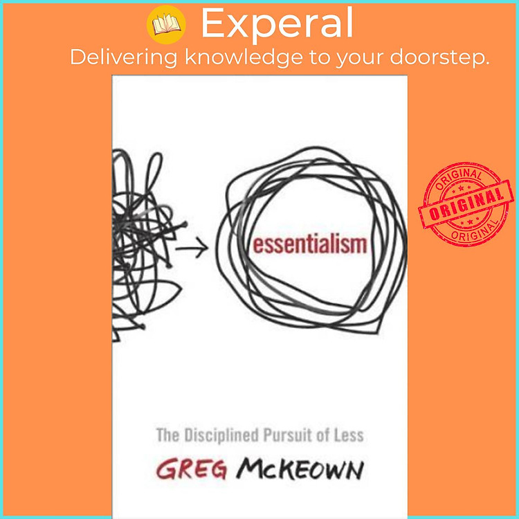 Sách - Essentialism : The Disciplined Pursuit of Less by Greg McKeown (paperback)