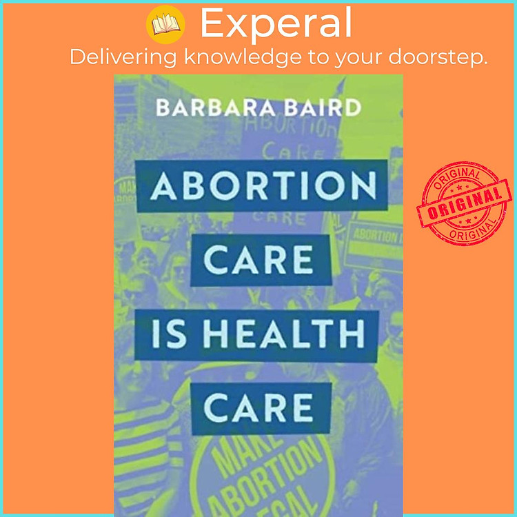 Sách - Abortion Care is Health Care by Barbara Baird (UK edition, paperback)