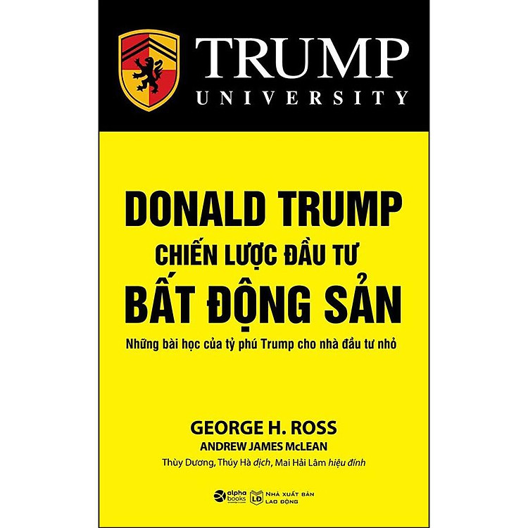 Donald Trump - Chiến Lược Đầu Tư Bất Động Sản - Những bài Học Của Tỷ Phú Trump Cho Nhà Đầu Tư Nhỏ (Tái Bản)
